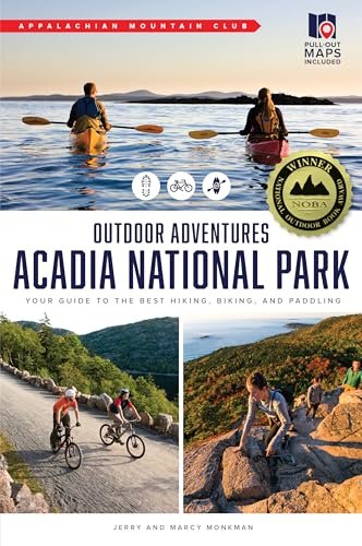 AMC's Outdoor Adventures: Acadia National Park: Your Guide to the Best Hiking, Biking, and Paddling (AMC Outdoor Adventures)